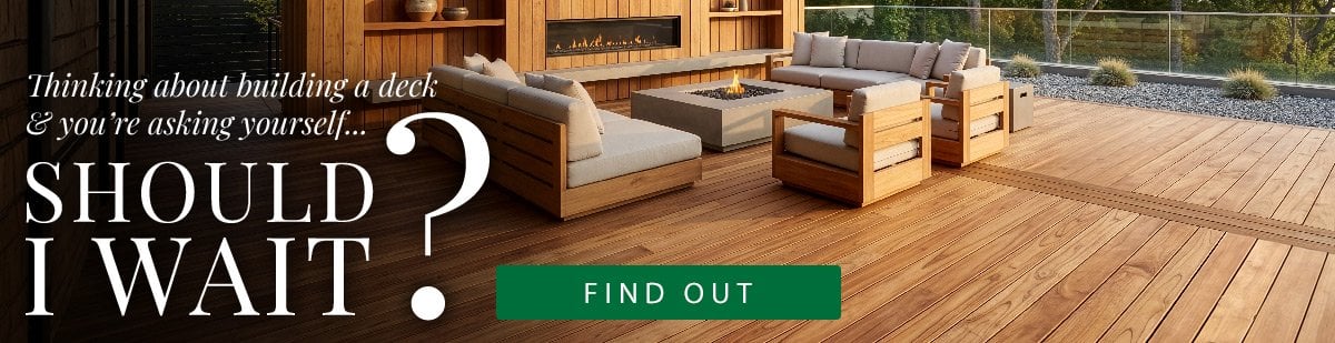 Thinking about building a deck, and asking yourself, Should I wait? Find out…